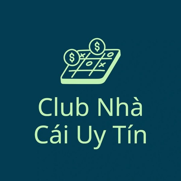 Nhà cái uy tín tặng tiền tại Club Nhà Cái Uy Tín